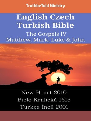cover image of English Czech Turkish Bible--The Gospels IV--Matthew, Mark, Luke & John